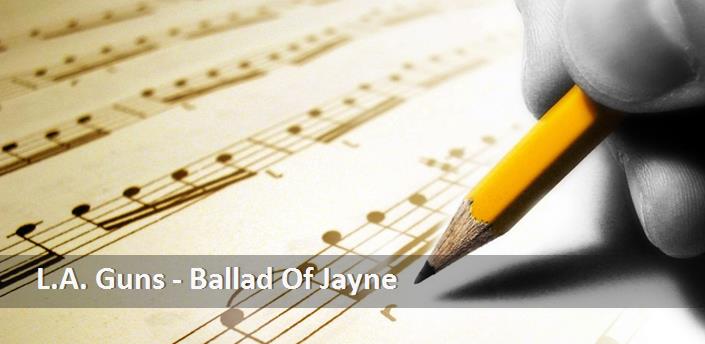 L.A. Guns - Ballad Of Jayne Şarkı Sözleri